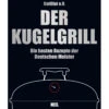 GlutGlut EV: Der Kugelgrill – Die Besten Rezepte Der Deutschen Meister -GrillMeister Geschäft fe345f56fb3f6e585c9502dcfdb7c002